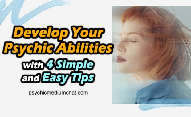 Develop Your Psychic Abilities with 4 Simple and Easy Tips