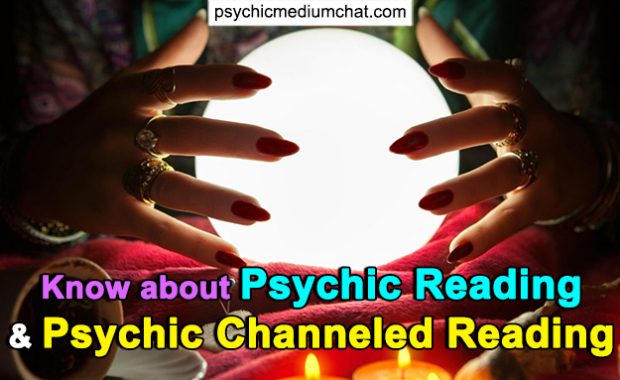 Know about Psychic Reading and Psychic Channeled Reading